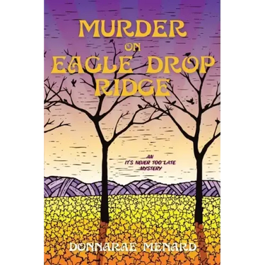 Murder on Eagle Drop Ridge: An It's Never Too Late Mystery