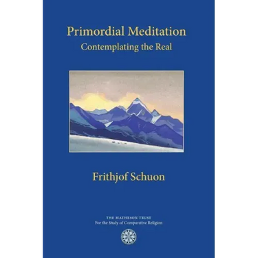 Primordial Meditation: Contemplating the Real