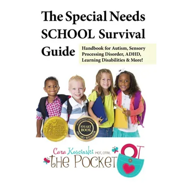 The Special Needs School Survival Guide: Handbook for Autism, Sensory Processing Disorder, Adhd, Learning Disabilities & More!