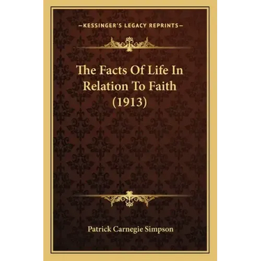 The Facts Of Life In Relation To Faith (1913)