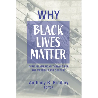 Why Black Lives Matter: African American Thriving for the Twenty-First Century