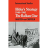 Hitler's Strategy 1940 1941: The Balkan Clue