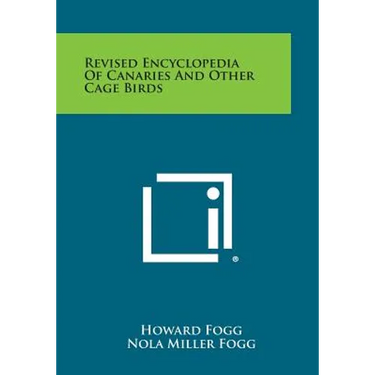 Revised Encyclopedia of Canaries and Other Cage Birds