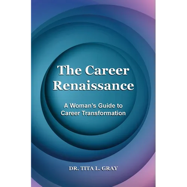 The Career Renaissance: A Woman's Guide to Career Transformation