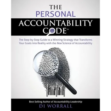 The Personal Accountability Code: The Step-by-Step Guide to a Winning Strategy that Transforms Your Goals into Reality with the New Science of Account