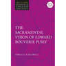 The Sacramental Vision of Edward Bouverie Pusey