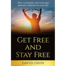 Get Free and Stay Free: How to identify and overcome demonic influence in your life