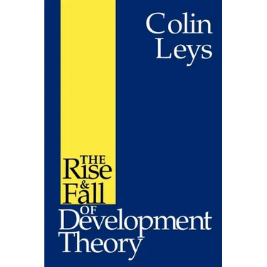 The Rise and Fall of Development Theory