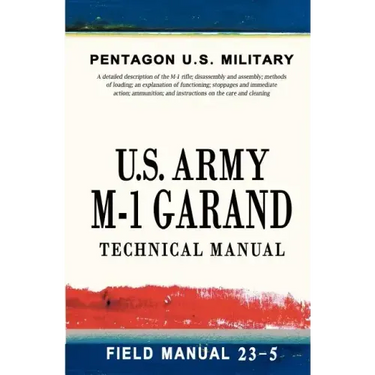 U.S. Army M-1 Garand Technical Manual: Field Manual 23-5