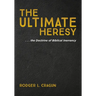 The Ultimate Heresy