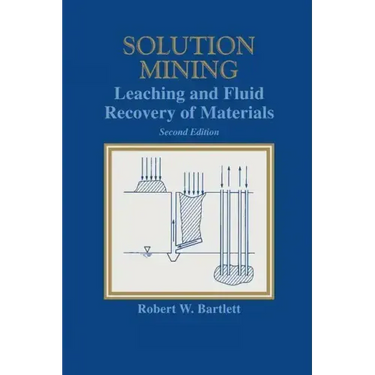 Solution Mining: Leaching and Fluid Recovery of Materials
