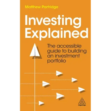 Investing Explained: The Accessible Guide to Building an Investment Portfolio