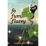 Fo Fum Flarey: A Marion Flarey Book