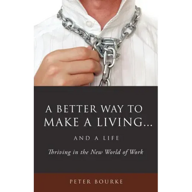 A Better Way to Make a Living...and a Life