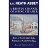 s.s. NEATH ABBEY: A Bristol Channel Coasting Steamer