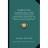 Hakluytus Posthumus V18: Or Purchas His Pilgrims, Containing A History Of The World In Sea Voyages And Land Travels By Englishmen And Others (1906)