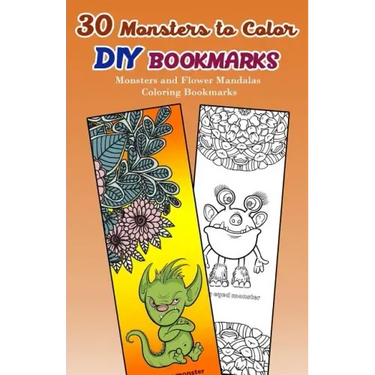 30 Monsters to Color DIY Bookmarks: Monsters and Flower Mandalas Coloring Bookmarks
