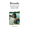Brenda: Seven Years in the Life of a Child