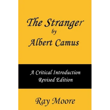 The Stranger by Albert Camus A Critical Introduction (Revised Edition)