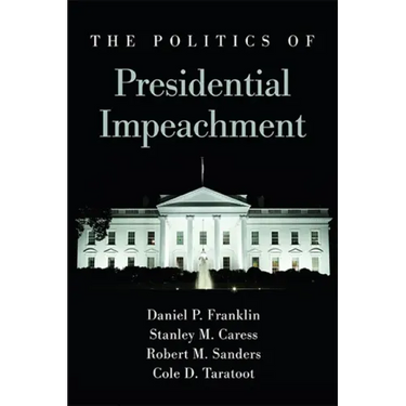 The Politics of Presidential Impeachment