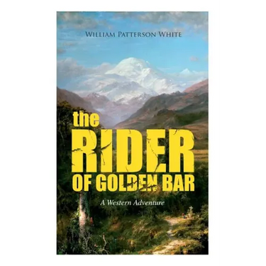 THE RIDER OF GOLDEN BAR (A Western Adventure)