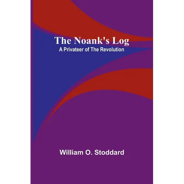 The Noank's Log: A Privateer of the Revolution