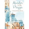 Murder in the Piazza: A Roman Holiday Mystery