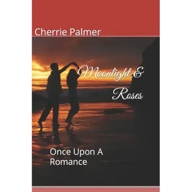 Moonlight & Roses: Once Upon A Romance