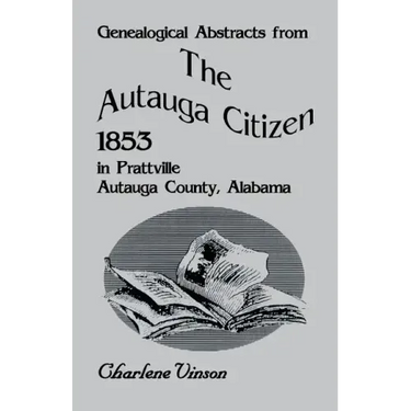 Genealogical Abstracts from the Autauga Citizen, 1853, in Prattville, Autauga County, Alabama
