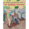 Special Adventures with My Little Brother