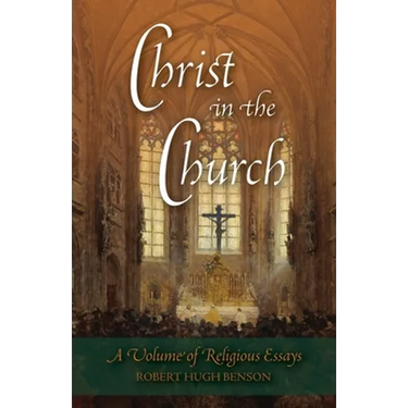 Christ in the Church: A Volume of Religious Essays