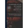 Standard Atlas of Lapeer County, Michigan: Including a Plat Book of the Villages, Cities and Townships of the County, Map of the United States and Wor