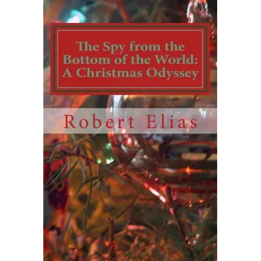 The Spy from the Bottom of the World: A Christmas Odyssey