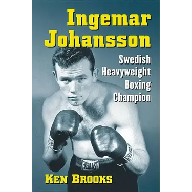 Ingemar Johansson: Swedish Heavyweight Boxing Champion