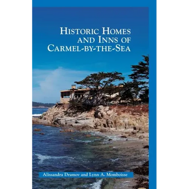 Historic Homes and Inns of Carmel-By-The-Sea