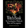 The Witch Book: The Encyclopedia of Witchcraft, Wicca, and Neo-Paganism