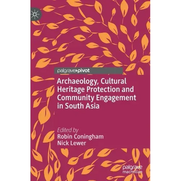 Archaeology, Cultural Heritage Protection and Community Engagement in South Asia