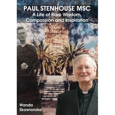 Paul Stenhouse MSC: A Life of Rare Wisdom, Compassion and Inspiration
