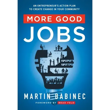 More Good Jobs: An Entrepreneur's Action Plan to Create Change in Your Community