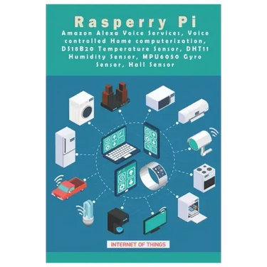 Raspberry Pi - Amazon Alexa Voice Services, Voice controlled Home computerization, DS18B20 Temperature Sensor, DHT11 Humidity Sensor, MPU6050 Gyro Sen