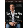 This Is How You Do It, Kid: The Inventorpreneur's Handbook