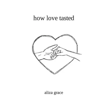 how love tasted: poetry