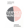 Service Mindset: 6 mindsets to lead a high-performing service team