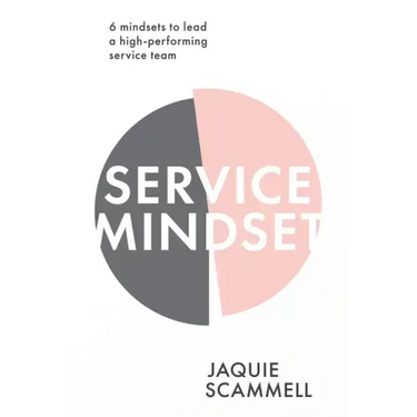 Service Mindset: 6 mindsets to lead a high-performing service team