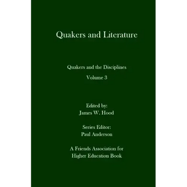 Quakers and Literature: Quakers and the Disciplines Volume 3