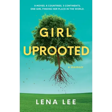 Girl Uprooted: A Memoir