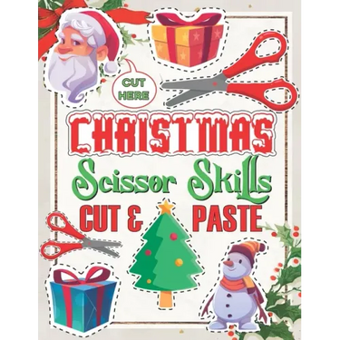 Christmas Scissor Skills Cut and Paste: Activity Book for kids, Ages 3-5, Pictures Coloring and Cutting Practice Preschool Workbook