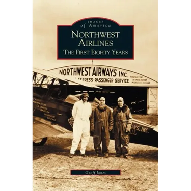 Northwest Airlines: The First Eighty Years