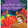 Jack Frost and His Magic Paintbrush