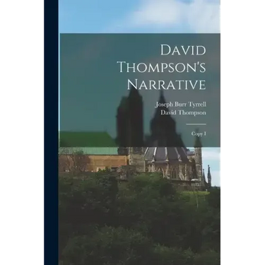 David Thompson's Narrative: Copy I